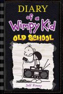 DIARY OF A WIMPY KID 10. OLD SCHOOL.