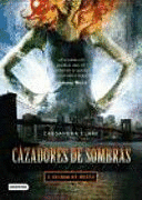 CAZADORES DE SOMBRAS 1 CIUDAD DE HUESO