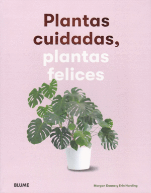 PLANTAS CUIDADAS, PLANTAS FELICES