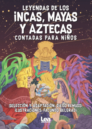 LEYENDAS DE LOS INCAS MAYAS Y AZTECAS CONTADAS PARA NIÑOS