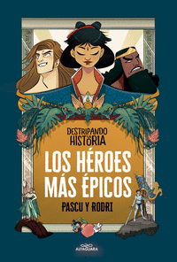 HEROES MAS EPICOS, LOS.(NO FICCION ILUSTRADOS)