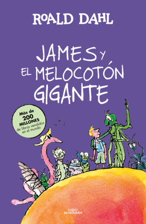 JAMES Y EL MELOCOTON GIGANTE.(ALFAGUARA CLASICOS)
