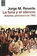 *LA FURIA Y EL SILENCIO : ASTURIAS, PRIMAVERA DE 1962